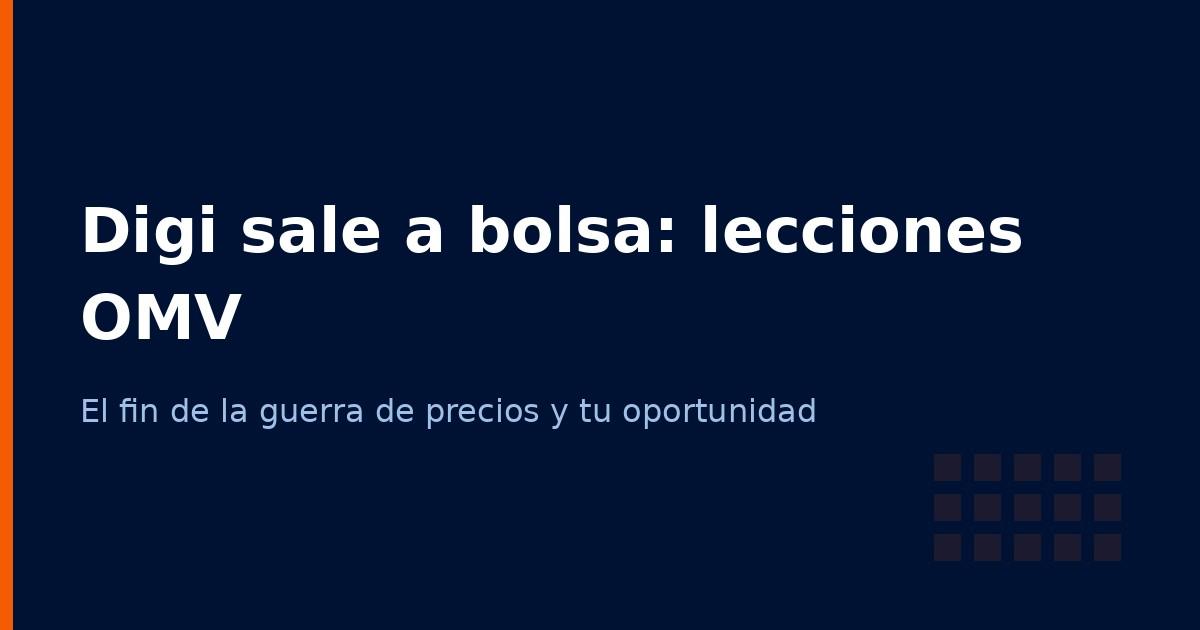 Digi sale a bolsa y se desinfla: qué lecciones deja para tu OMV en 2026